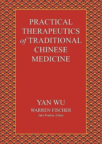 Stock image for Practical Therapeutics of Traditional Chinese Medicine for sale by Hafa Adai Books