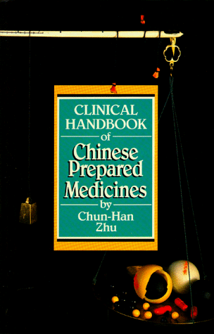 Stock image for Clinical Handbook of Chinese Prepared Medicines for sale by ThriftBooks-Dallas