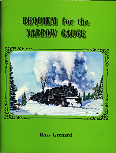 Stock image for Requiem for the Narrow Gauge for sale by Always Superior Books