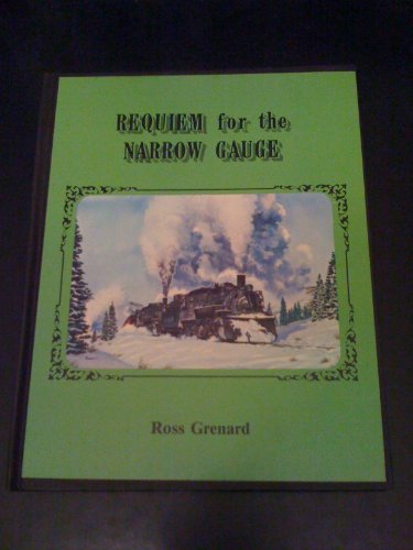 Stock image for Requiem for the Narrow Gauge for sale by Jackson Street Booksellers