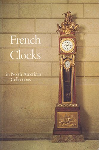 9780912114118: French clocks in North American collections