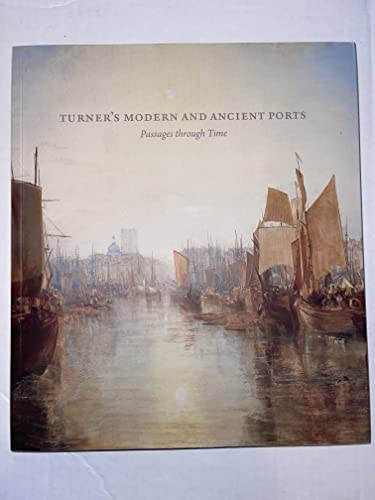 Stock image for Turner's Modern and Ancient Ports: Passages Through Time for sale by Strand Book Store, ABAA