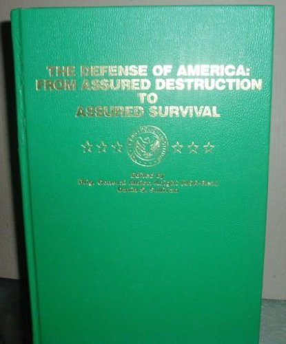 Stock image for Defense of America: From Assured Destruction to Assured Survival for sale by Lee Madden, Book Dealer