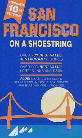 Stock image for San Francisco on a Shoestring: The Intelligent Traveler's and Native's Guide to Budget Living in San Francisco for sale by Bookmonger.Ltd