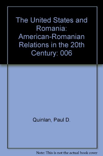9780912131078: The United States and Romania: American-Romanian Relations in the 20th Century: 006