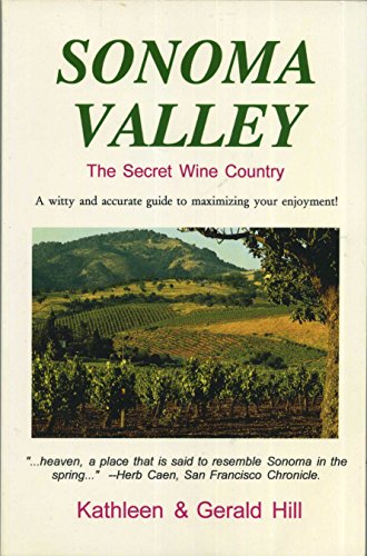 Stock image for Sonoma Valley: The Secret Wine Country (Hill Guides) for sale by Wonder Book