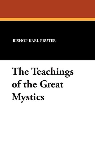 The Teachings of the Great Mystics (9780912134000) by Pruter, Bishop Karl