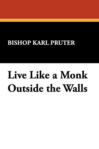 Beispielbild fr Live Like a Monk Outside the Walls (St. Willibrord Studies in Philosophy and Religion,) zum Verkauf von Lucky's Textbooks