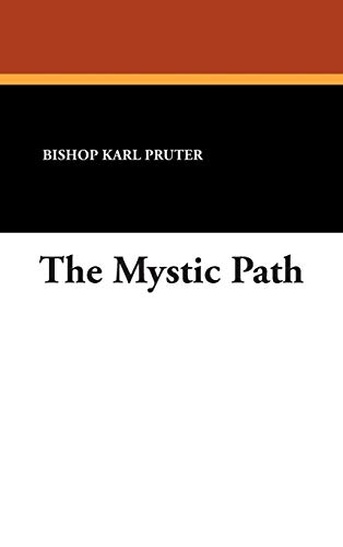 The Mystic Path (St. Willibrord Studies in Philosophy and Religion,) (9780912134321) by Pruter, Bishop Karl; Pruter, Karl