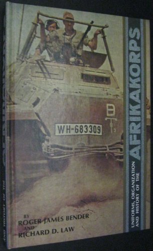 Imagen de archivo de Uniforms, Organization and History of the Afrika Korps a la venta por Montreal Books