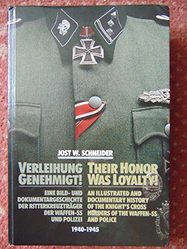 Beispielbild fr Verleihung Genehmigt! (Their Honor Was Loyalty! ): An Illustrated and Documentary History of the Knight's Cross Holders of the Waffen-Ss and Police, 1940-1945 zum Verkauf von Book Stall of Rockford, Inc.