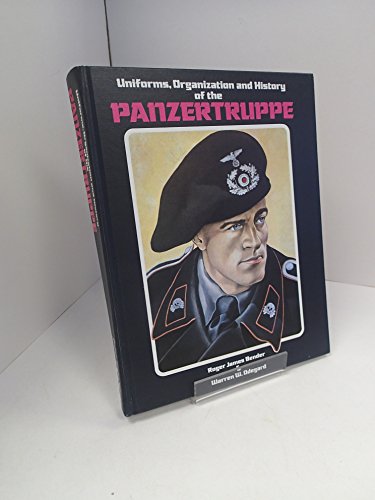 9780912138183: Uniforms, Organization and History of the Panzertruppe