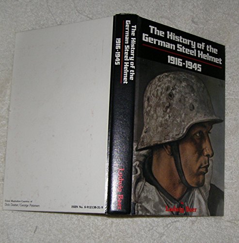 Imagen de archivo de The History of the German Steel Helmet - 1916-1945 a la venta por Jeff Stark