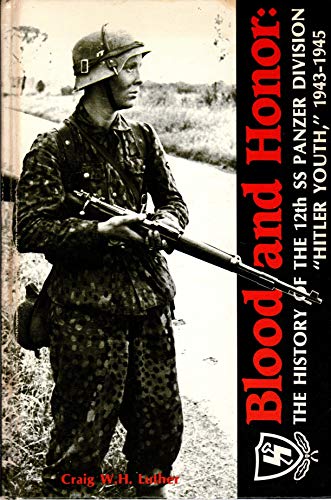 Stock image for Blood and Honor: The History of the 12th SS Panzer Division Hitler Youth 1943-1945 for sale by A Book By Its Cover