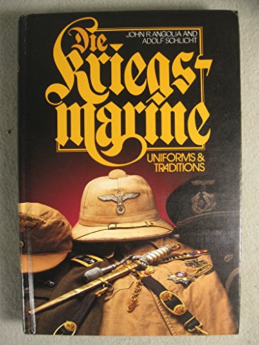 Imagen de archivo de Kriegsmarine: Uniforms & Traditions, Volume 2 a la venta por Sunshine State Books