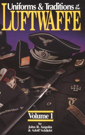 Imagen de archivo de Uniforms and Traditions of the Luftwaffe, Volume 1 a la venta por A Book By Its Cover