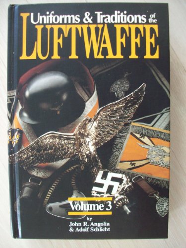 Imagen de archivo de Uniforms & Traditions of the Luftwaffe, Volume 3 a la venta por Old Army Books