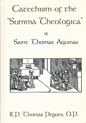 Beispielbild fr Catechism of the Summa Theologica of st Thomas Aquinas zum Verkauf von GF Books, Inc.