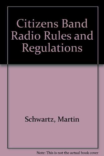 Imagen de archivo de Citizens Band Radio Rules and Regulations a la venta por HPB-Ruby