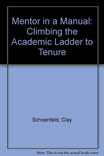 Imagen de archivo de Mentor in a Manual: Climbing the Academic Ladder to Tenure a la venta por Half Price Books Inc.