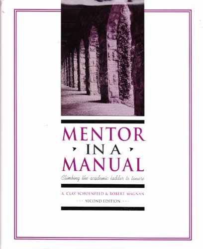 Imagen de archivo de Mentor in a Manual: Climbing the Academic Ladder to Tenure a la venta por ThriftBooks-Dallas