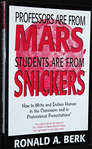 Stock image for Professors Are from Mars Students Are from Snickers for sale by Better World Books: West