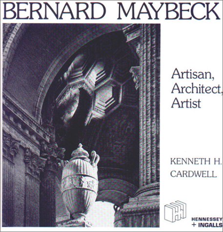 Stock image for Bernard Maybeck. Artisan, Architect, Artist for sale by Powell's Bookstores Chicago, ABAA