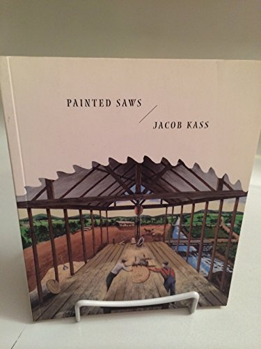Stock image for Painted Saws: Jacob Kass for sale by Firefly Bookstore