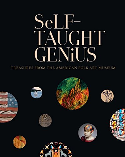 Stock image for Self-Taught Genius : Treasures from the American Folk Art Museum for sale by Better World Books