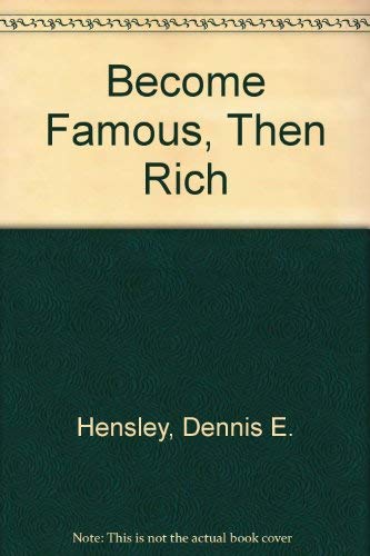 Stock image for Become Famous, Then Rich for sale by Library House Internet Sales