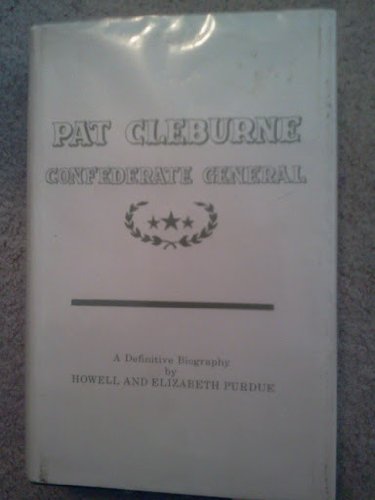 Stock image for Pat Cleburne: Confederate General: A Definitive Biography for sale by K & L KICKIN'  BOOKS