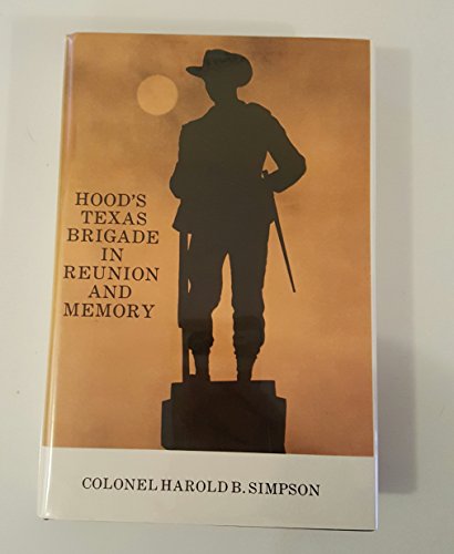 Stock image for Hood's Texas Brigade in reunion and memory, (His Multi-volume history of Hood's Texas Brigade, v. 3) for sale by ThriftBooks-Dallas