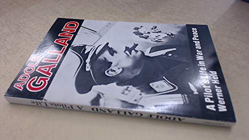 Stock image for Adolf Galland: A Pilot's Life in War and Peace for sale by Jenson Books Inc