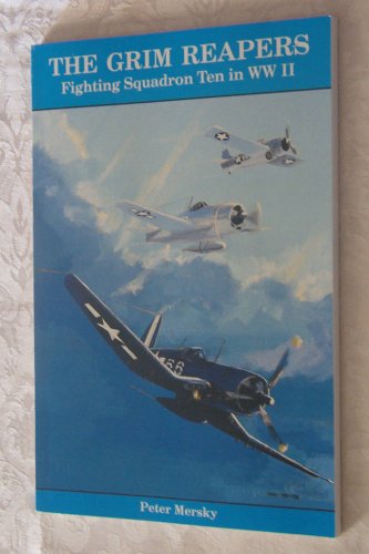 The Grim Reapers: Fighting Squadron Ten in WW II.