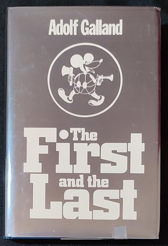 The First and the Last: The German Fighter Force in World War II