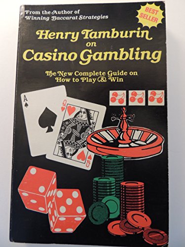 Imagen de archivo de Henry Tamburin on Casino Gambling: The New Complete Guide on How to Play and Win a la venta por Hafa Adai Books