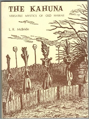 9780912180182: Kahuna: Versatile Mystics of Old Hawaii