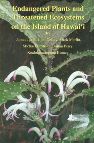 Stock image for Endangered Plants and Threatened Ecosystems on the Island of Hawaii for sale by Kona Bay Books