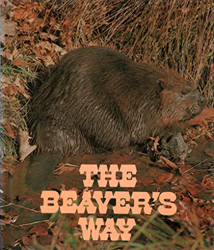 Imagen de archivo de The Beaver's Way (Ranger Rick's Best Friends) a la venta por Wonder Book