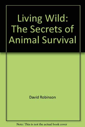 9780912186375: Living Wild: The Secrets of Animal Survival