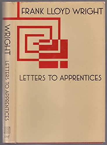 Beispielbild fr Frank Lloyd Wright : Letters to Apprentices zum Verkauf von Better World Books