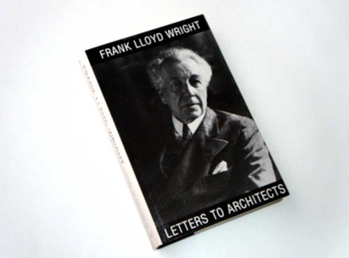 Beispielbild fr Frank Lloyd Wright: Letters to Architects zum Verkauf von modern-ISM