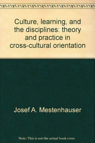 Stock image for CULTURE, LEARNING, AND THE DISCIPLINES: THEORY AND PRACTICE IN CROSS-CULTURAL ORIENTATION for sale by medimops