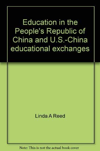 Education in the People's Republic of China and U.S.-China Educational Exchanges (9780912207421) by Linda A. Reed