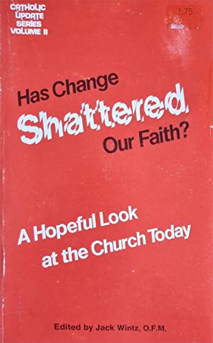 Imagen de archivo de Has Change Shattered Our Faith? A Hopeful Look at the Church Today a la venta por UHR Books