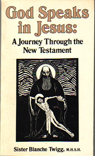 Beispielbild fr God Speaks in Jesus: A Journey Through the New Testament zum Verkauf von Wonder Book
