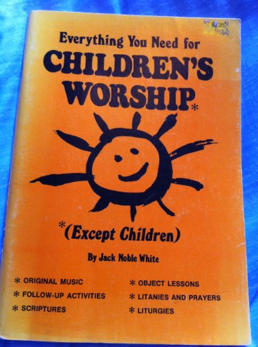 Beispielbild fr Everything You Need for Children's Worship zum Verkauf von Richard J Barbrick
