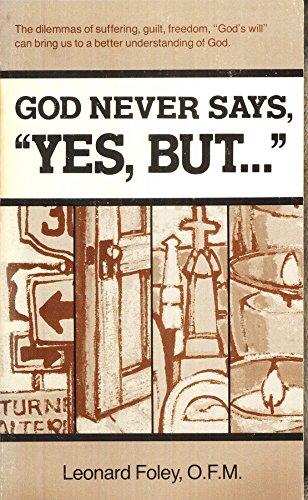 God Never Says, "Yes, But..." (9780912228532) by Leonard Foley