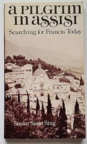 Stock image for A Pilgrim in Assisi: Searching for Francis Today for sale by Project HOME Books