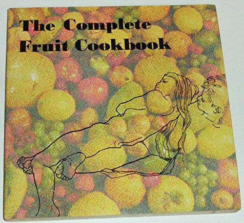 Beispielbild fr The Complete Fruit Cookbook zum Verkauf von Bay Used Books